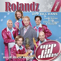 Rolandz – Upp till dans / Blue Blue Moon
