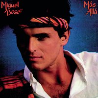 Miguel Bose – Mas Alla