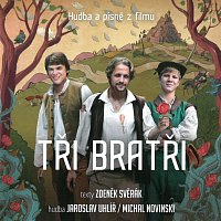 Různí interpreti – Tři bratři (Svěrák, Uhlíř, Novinski)