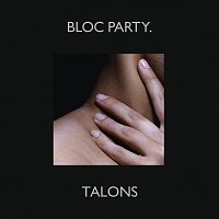 Bloc Party – Talons