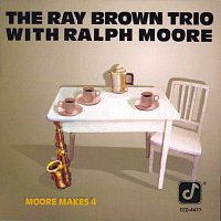 Ray Brown Trio, Ralph Moore – Moore Makes 4
