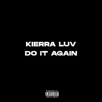 Kierra Luv – Do It Again