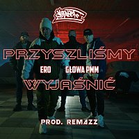 Ero JWP, Głowa PMM – Przyszliśmy Wyjaśnić