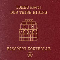 Tombo, Dub Tribe Rising – Bassport Kontrolle
