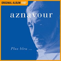 Charles Aznavour – Plus bleu...