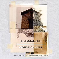 Brad Mehldau Trio – House on Hill