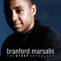 Branford Marsalis – The Steep Anthology