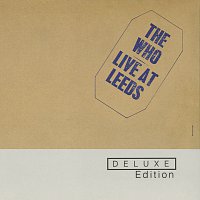 Live At Leeds [Deluxe Edition]