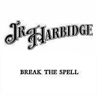 J R Harbidge – Break the Spell