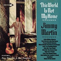 Jimmy Martin, The Sunny Mountain Boys – The World Is Not My Home