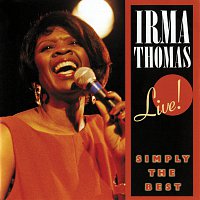 Irma Thomas – Simply the Best: Live! [Recorded Live From Slim's / San Francisco, California / August 1990]