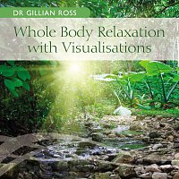 Dr Gillian Ross – Whole Body Relaxation with Visualisations