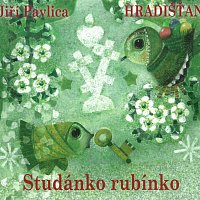 Jiří Pavlica, Hradišťan – Studánko rubínko