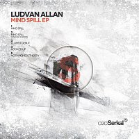 Ludvan Allan – Mind Spill EP