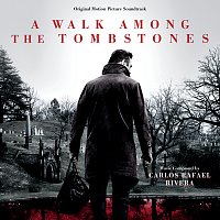Carlos Rafael Rivera – A Walk Among The Tombstones [Original Motion Picture Soundtrack]