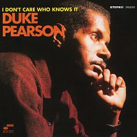 Duke Pearson – I Don't Care Who Knows It