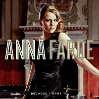 Anna Faroe – Because I Want To