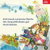 Různí interpreti – Kramařík - Nečas: Král Lenoch a princezna Čiperka, Obr, který příliš dlouho spal, Hroch Boleslav MP3