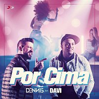 Dennis, MC Davi – Por Cima