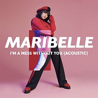 Maribelle – I'm A Mess Without You (Acoustic)