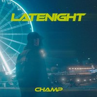 Champ – Latenight