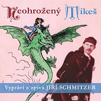 Jiří Schmitzer – Neohrožený Mikeš