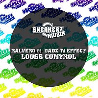 Ralvero – Loose Control (feat. Dadz 'n Effect)