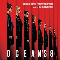 Daniel Pemberton – Ocean's 8 (Original Motion Picture Soundtrack)