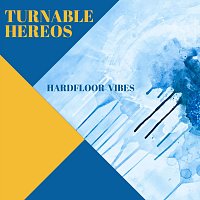 Turnable hereos – Hardfloor Vibes