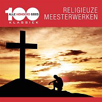 Various Artists.. – Alle 100 Goed: Religieuze Meesterwerken