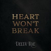 Delta Rae – Heart Won't Break