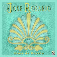 Jose Rosario – Alma de Barrio