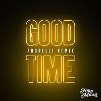 Niko Moon & Andrelli – GOOD TIME (Andrelli Remix)