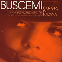 Buscemi – Our Girl In Havana