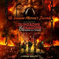 Lorne Balfe – The Dungeon Master’s Jukebox [Music Inspired By Dungeons & Dragons: Honor Among Thieves]