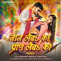 Nishant Singh, Shilpi Raj, Dj Anshu aX – Jaan Leba Ka Pran Leba Ka [Remix]