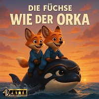 Die Fuchse – Wie der Orka