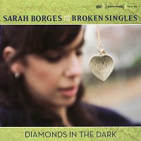 Sarah Borges and the Broken Singles – Diamonds In The Dark
