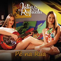 Júlia & Rafaela – Pé Na Rua