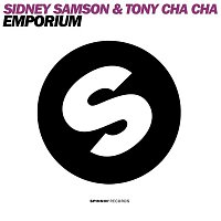 Sidney Samson & Tony Cha Cha – Emporium