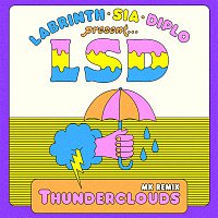 LSD, Sia, Diplo, and Labrinth – Thunderclouds (MK Remix)