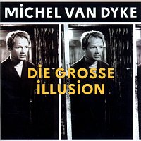 Michel van Dyke – Die grosze Illusion