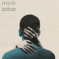 Imagine Dragons – Follow You [Summer ’21 Version]