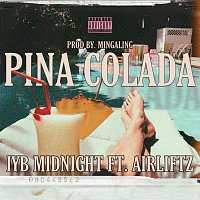 IYB Midnight, Airliftz – Pina Colada