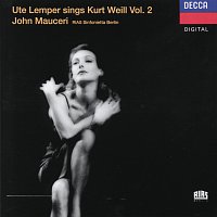 Ute Lemper, London Voices, Jeff Cohen, RIAS Sinfonietta Berlin, John Mauceri – Weill: Ute Lemper sings Kurt Weill, Vol.II