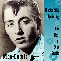 Přední strana obalu CD Rockabilly Uprising: The Best Of Mac Curtis