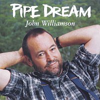 John Williamson – Pipe Dream