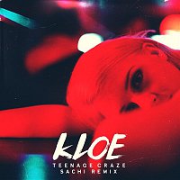 Kloe – Teenage Craze (SACHI Remix)