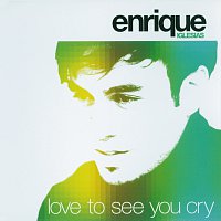 Enrique Iglesias – Love To See You Cry [International Version]