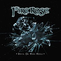 Fire Rose – Devil On High Heels